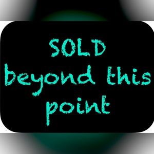 Sold items beyond this point
